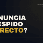 Renuncia o Despido Indirecto 2026: ¿Cuál Conviene?